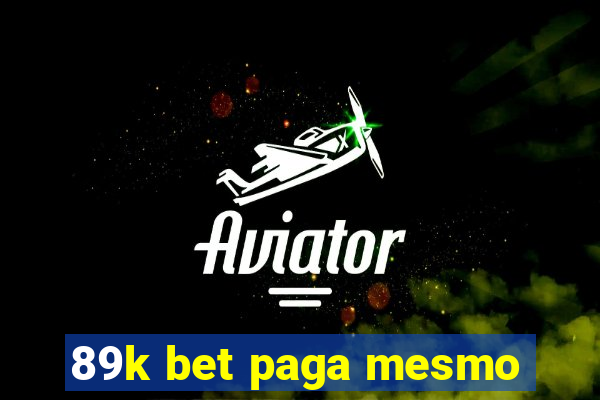 89k bet paga mesmo